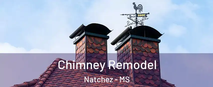  Chimney Remodel Natchez - MS