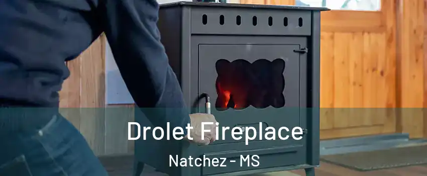  Drolet Fireplace Natchez - MS