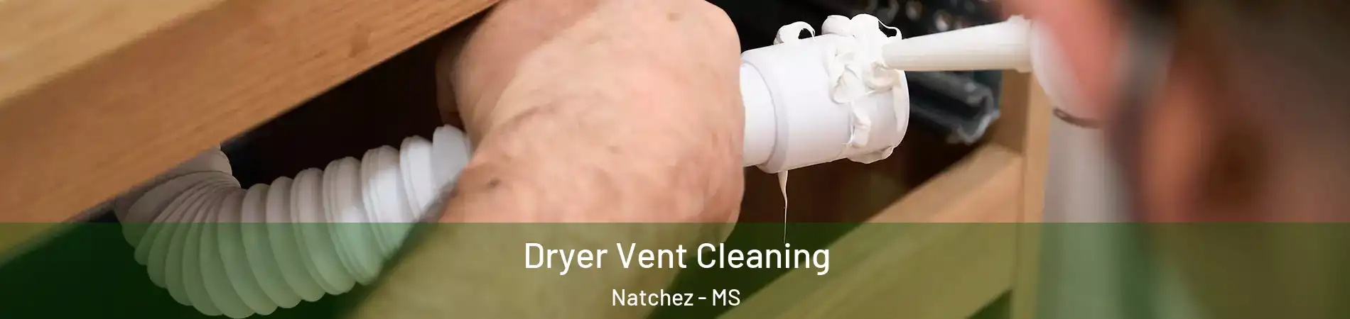  Dryer Vent Cleaning Natchez - MS
