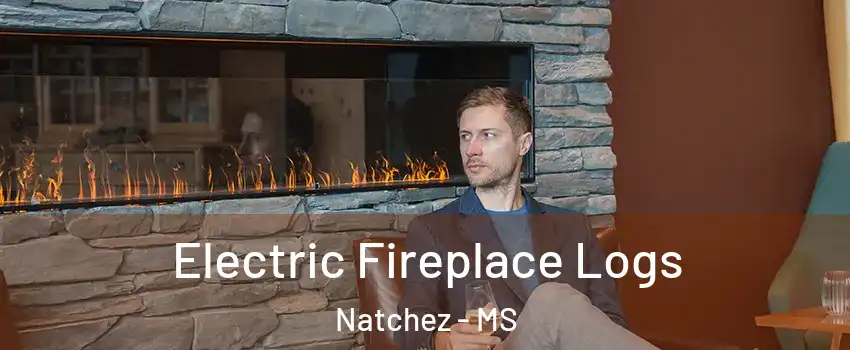  Electric Fireplace Logs Natchez - MS