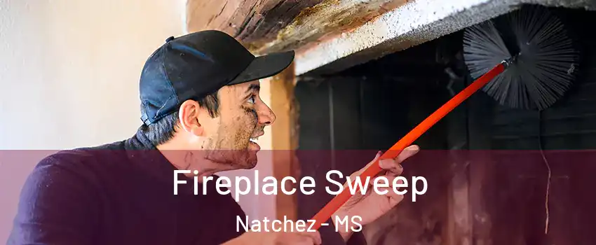  Fireplace Sweep Natchez - MS