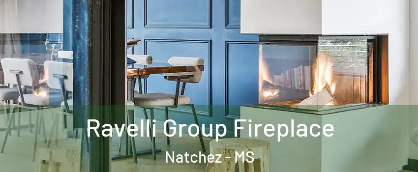  Ravelli Group Fireplace Natchez - MS