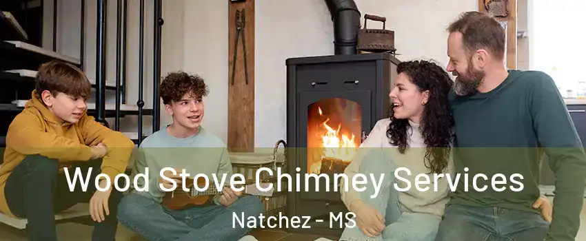  Wood Stove Chimney Services Natchez - MS